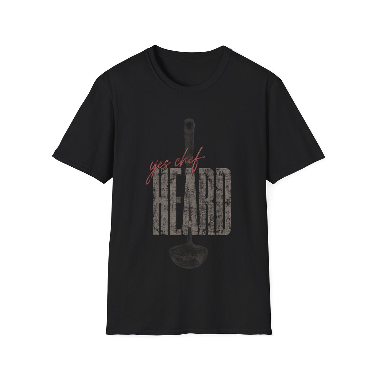 Yes Chef, Heard T-Shirt