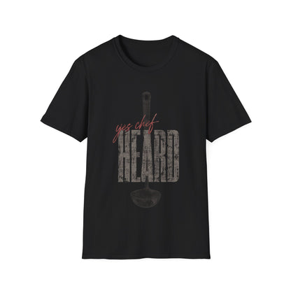 Yes Chef, Heard T-Shirt