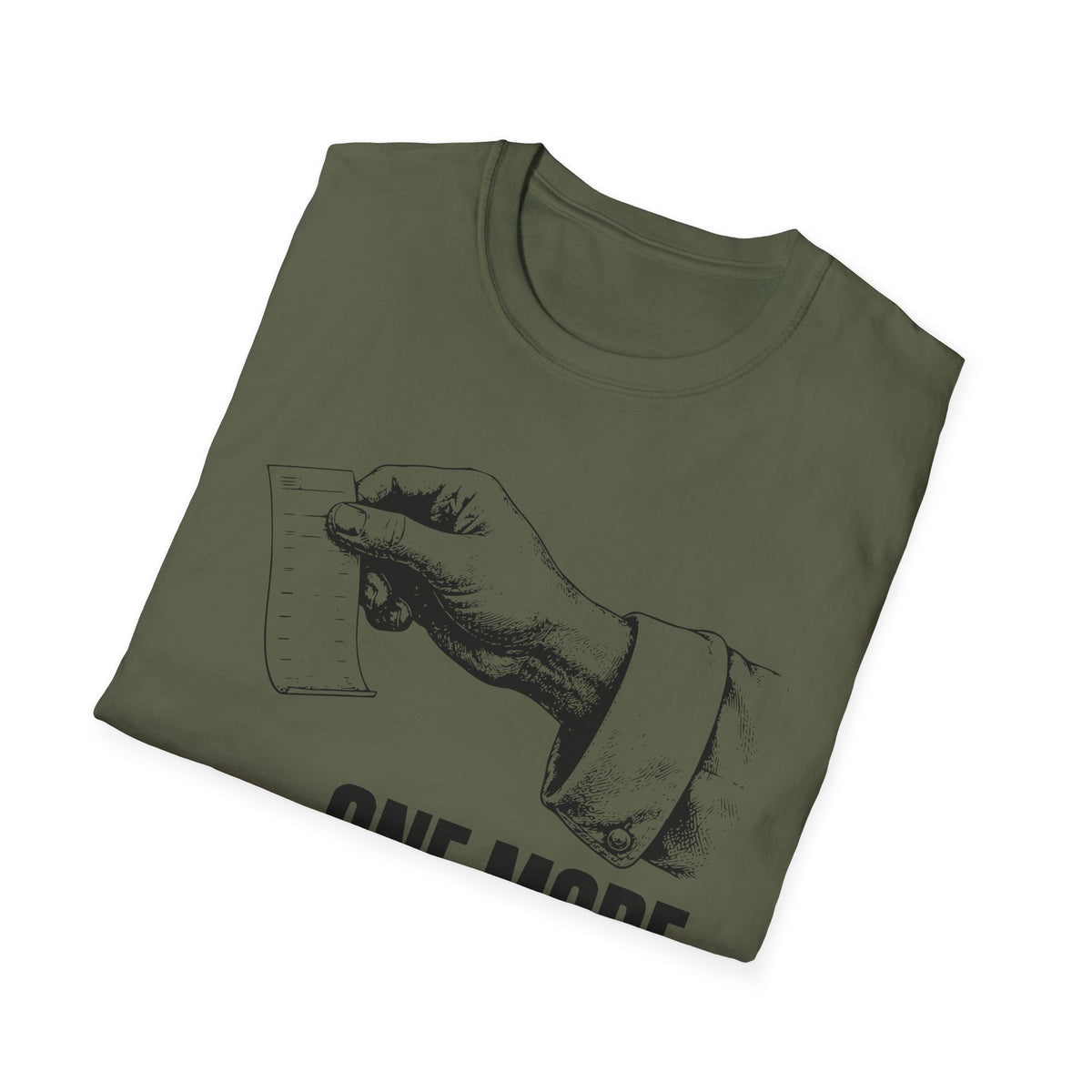 One more ticket always T-Shirt