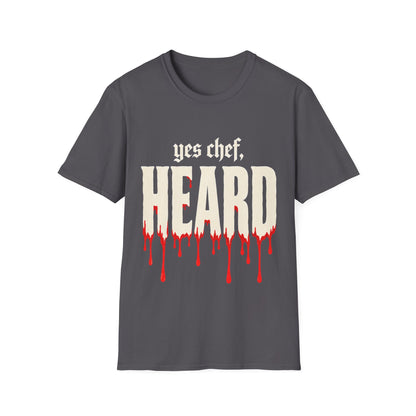 yes chef Heard T-Shirt