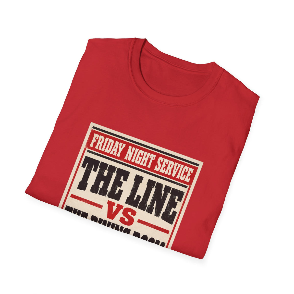 The Line vs The dining room T-Shirt