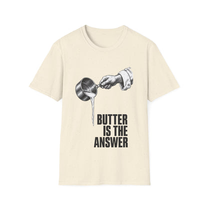 Butter is the answer T-Shirt
