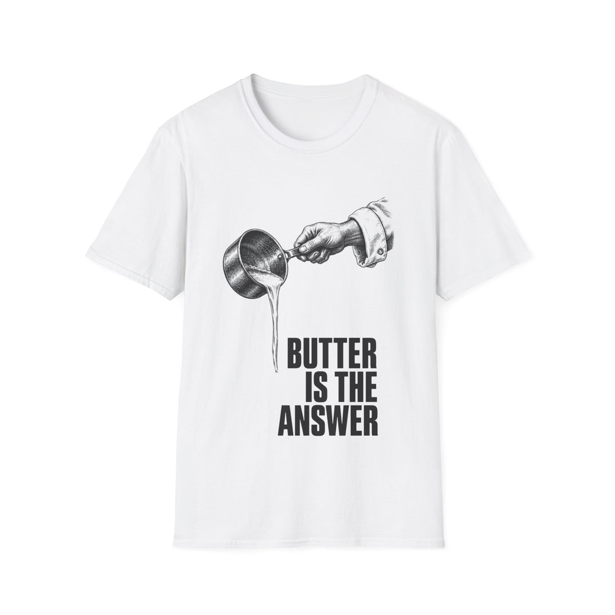 Butter is the answer T-Shirt
