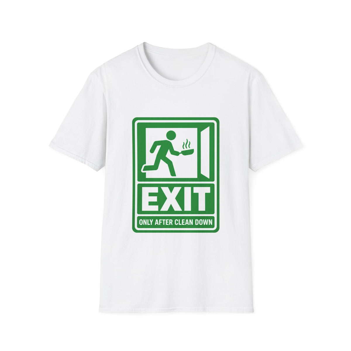 Exit only after clean down T-Shirt