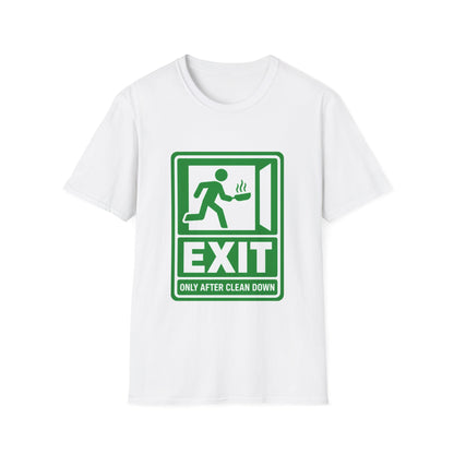 Exit only after clean down T-Shirt