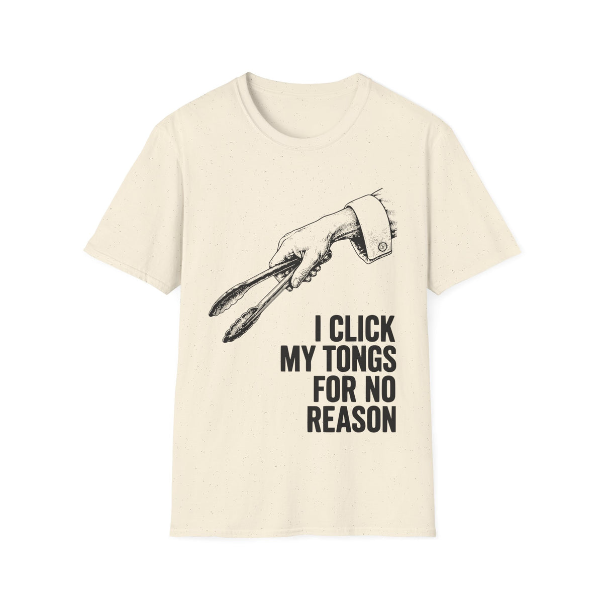 I click my tongs for no reason T-Shirt