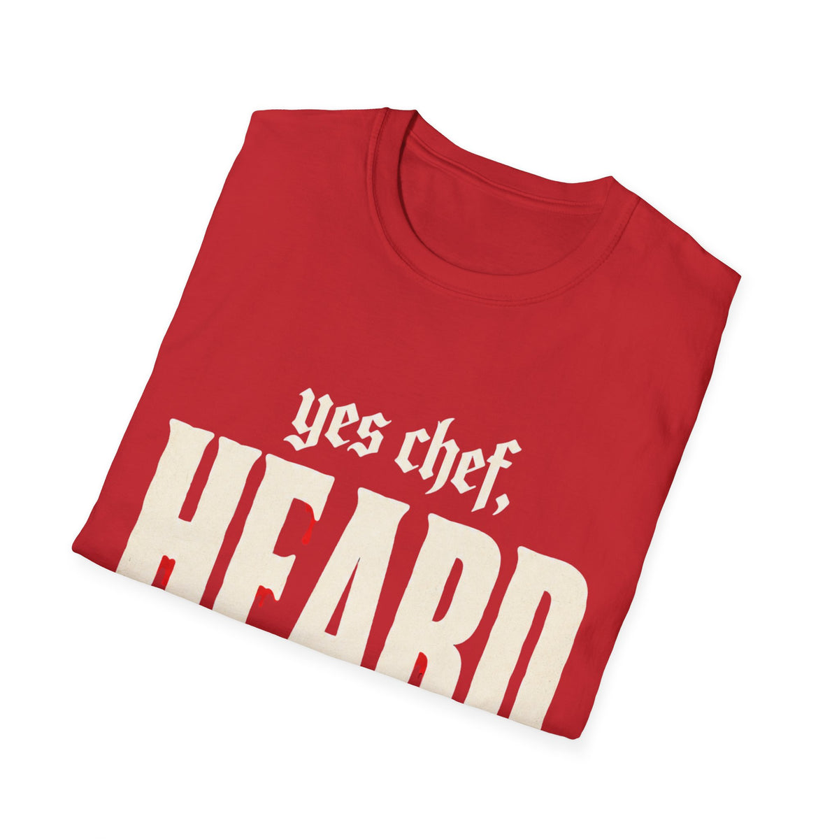 yes chef Heard T-Shirt