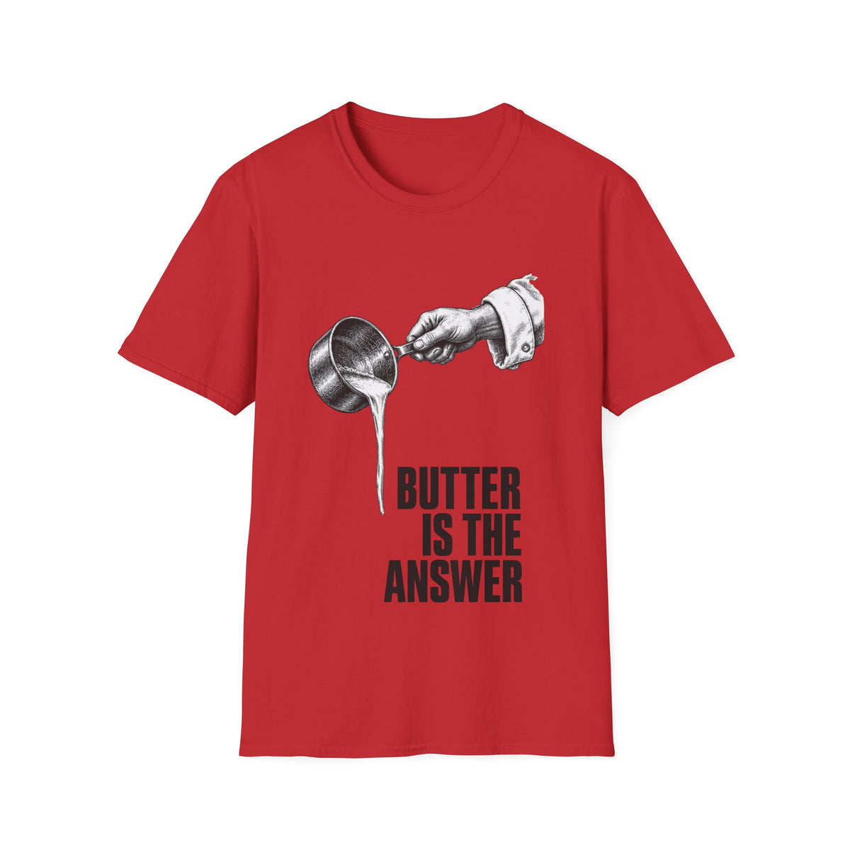 Butter is the answer T-Shirt