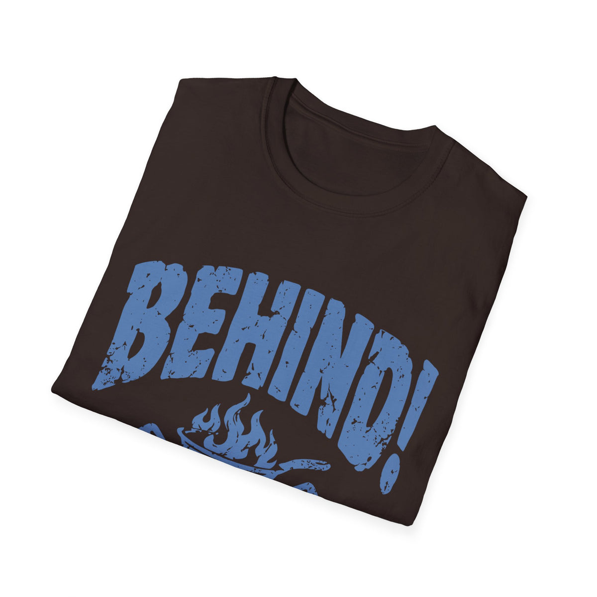Behind!  T-Shirt