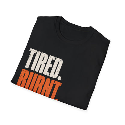 Tired Burnt Still plating T-Shirt