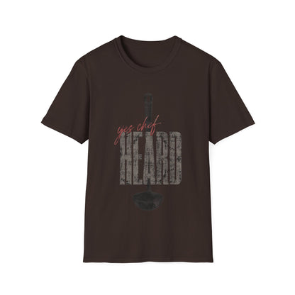 Yes Chef, Heard T-Shirt