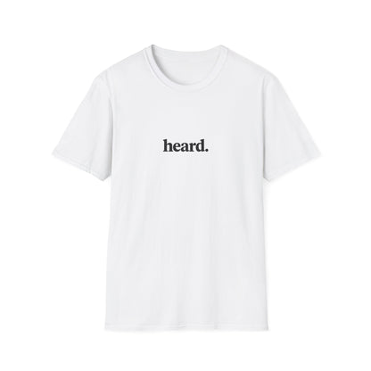 Heard. T-Shirt