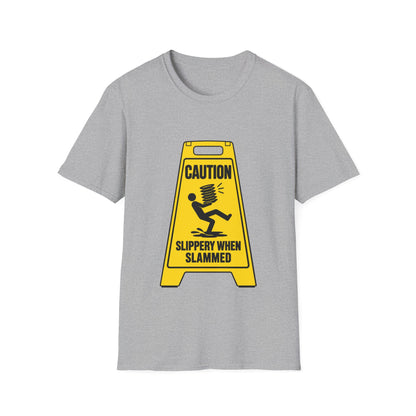 Caution slippery when slammed T-Shirt