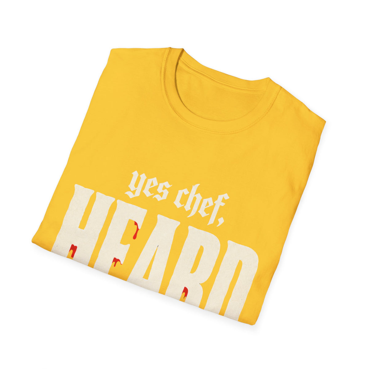 yes chef Heard T-Shirt