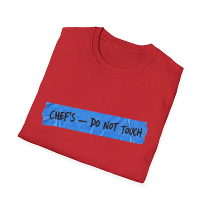 Chef's, don't touch T-Shirt