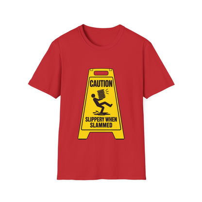 Caution slippery when slammed T-Shirt