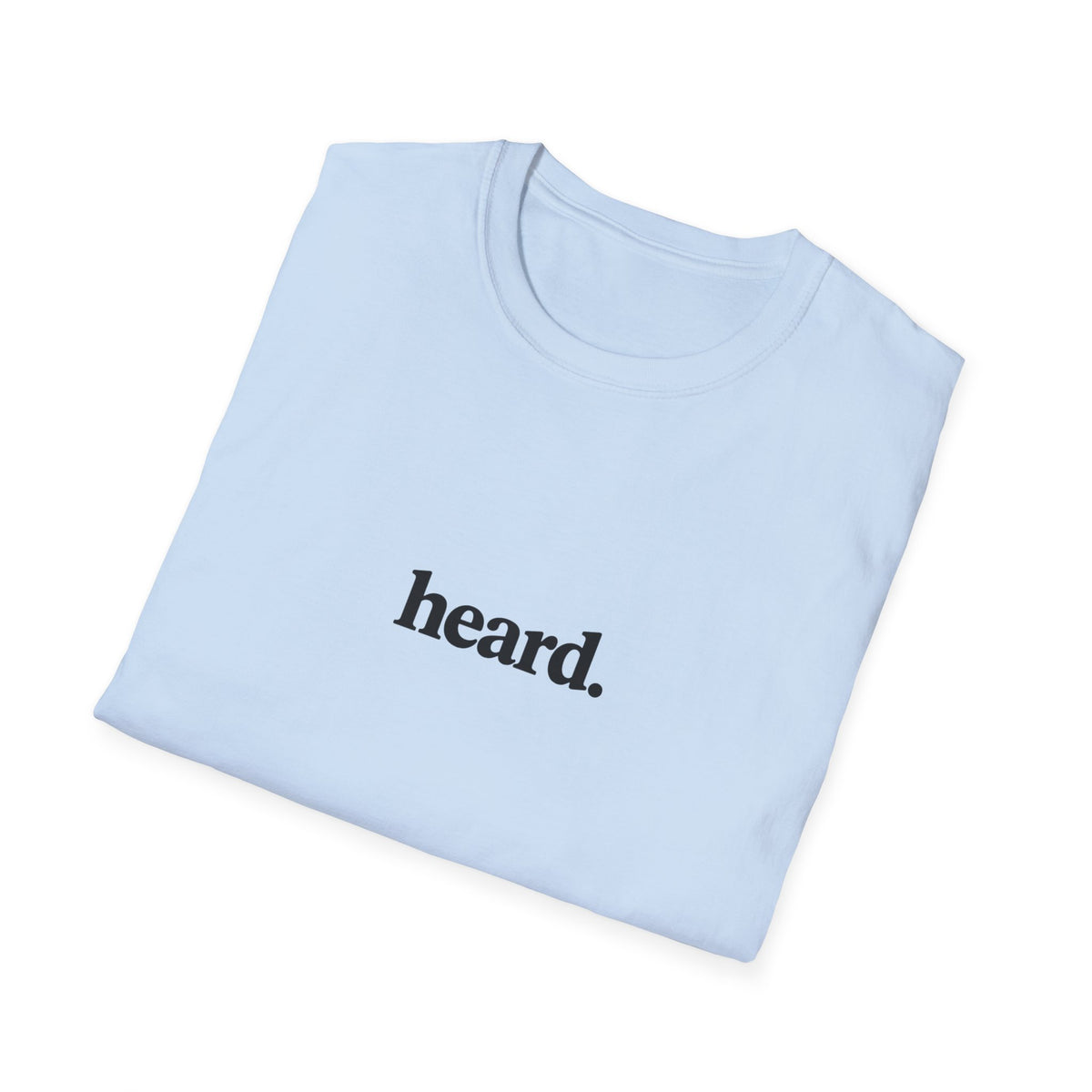 Heard. T-Shirt