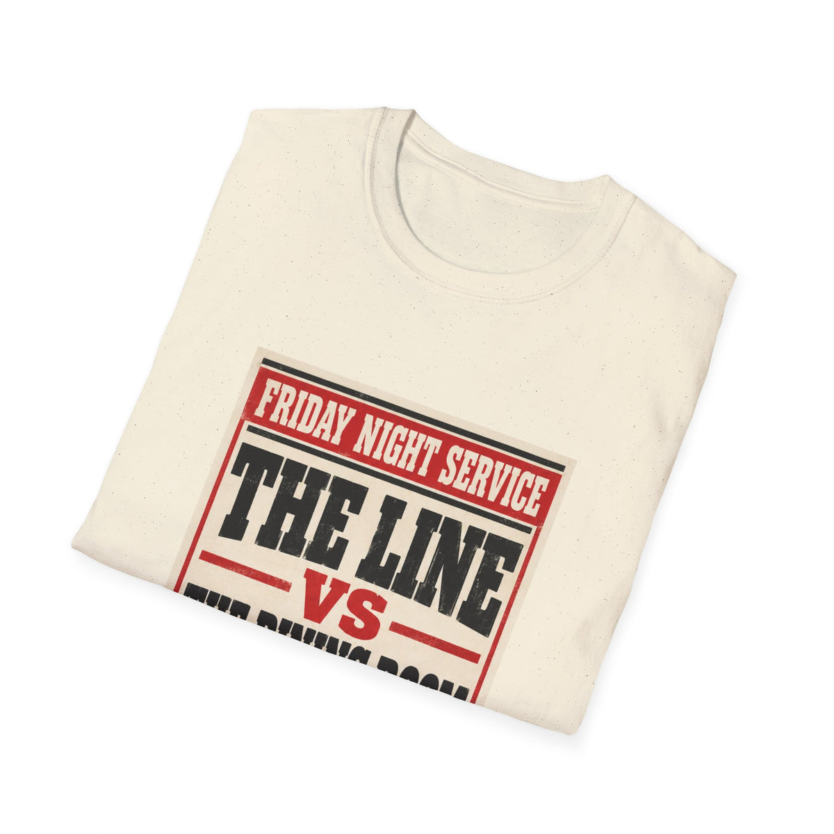 The Line vs The dining room T-Shirt