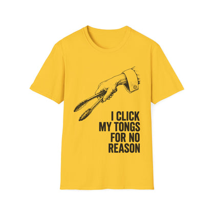 I click my tongs for no reason T-Shirt