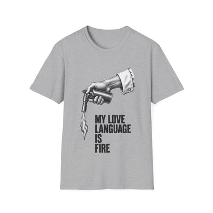 My love language is Fire T-Shirt