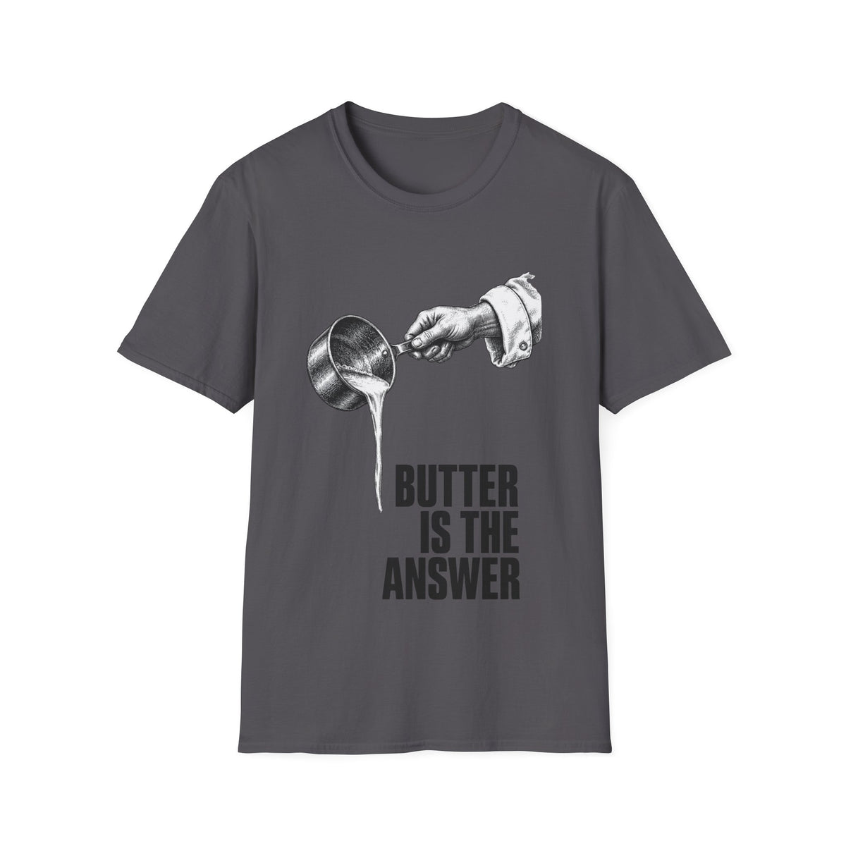 Butter is the answer T-Shirt