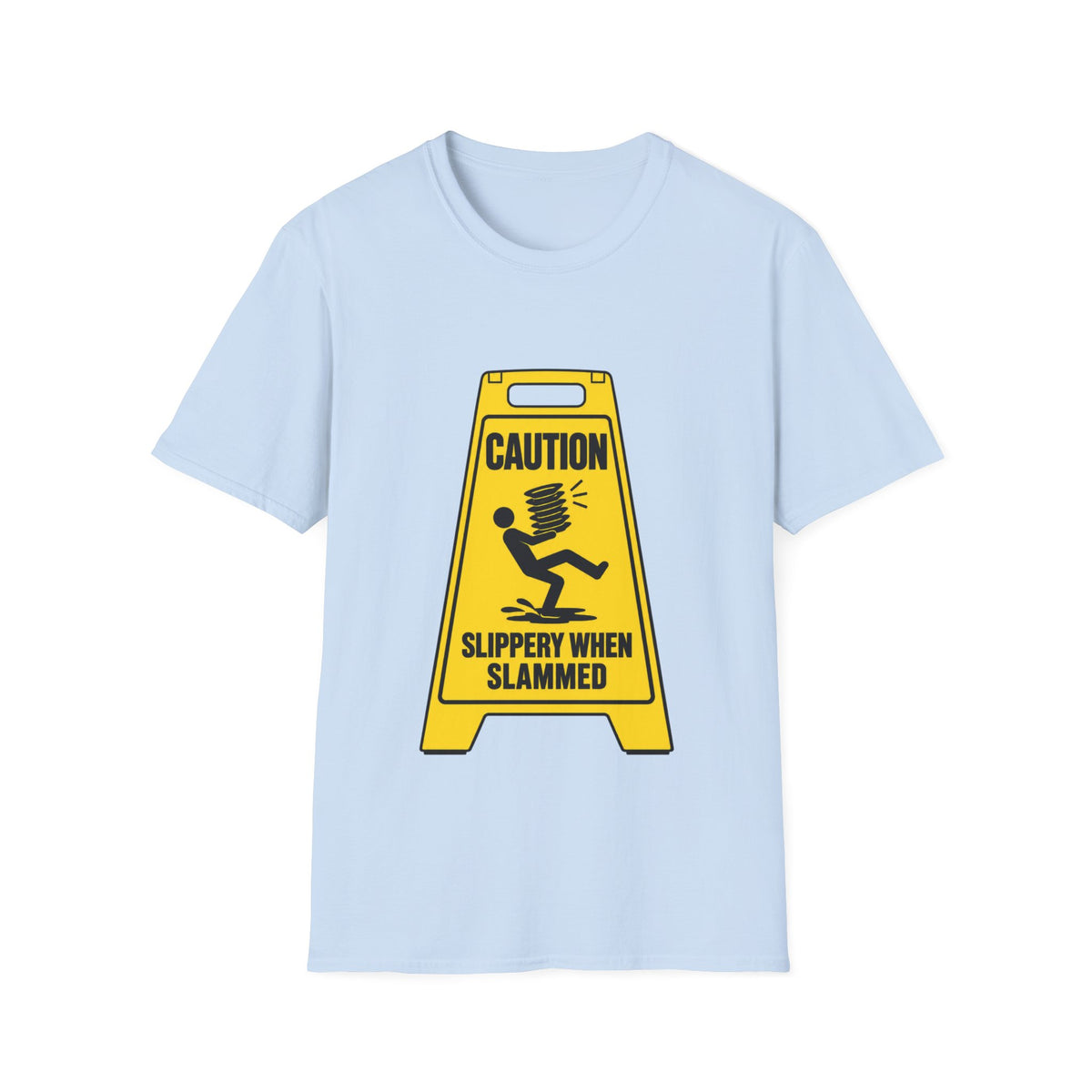 Caution slippery when slammed T-Shirt