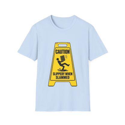 Caution slippery when slammed T-Shirt