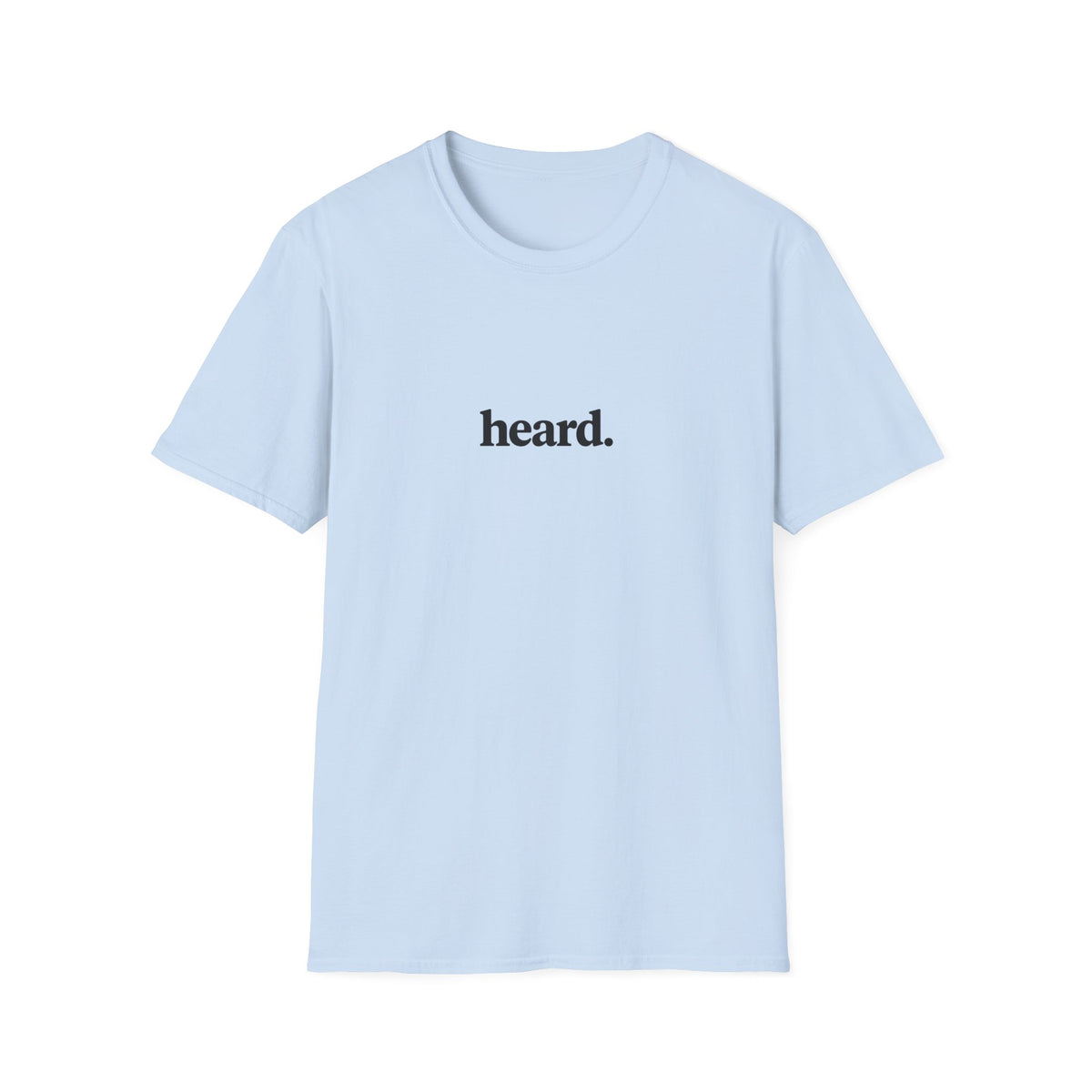 Heard. T-Shirt