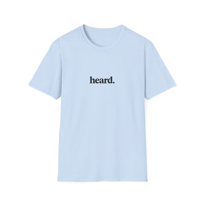 Heard. T-Shirt
