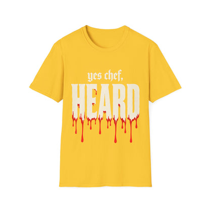 yes chef Heard T-Shirt