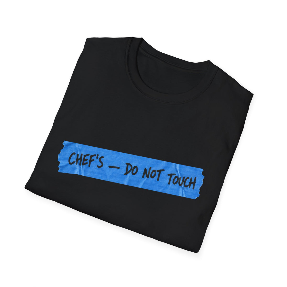 Chef's, don't touch T-Shirt