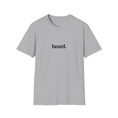 Heard. T-Shirt
