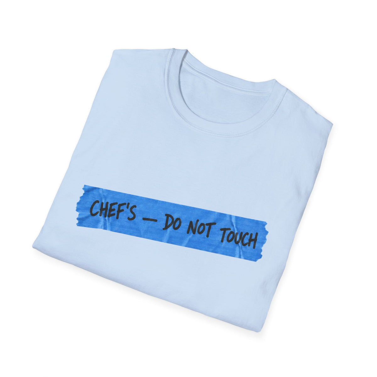Chef's, don't touch T-Shirt