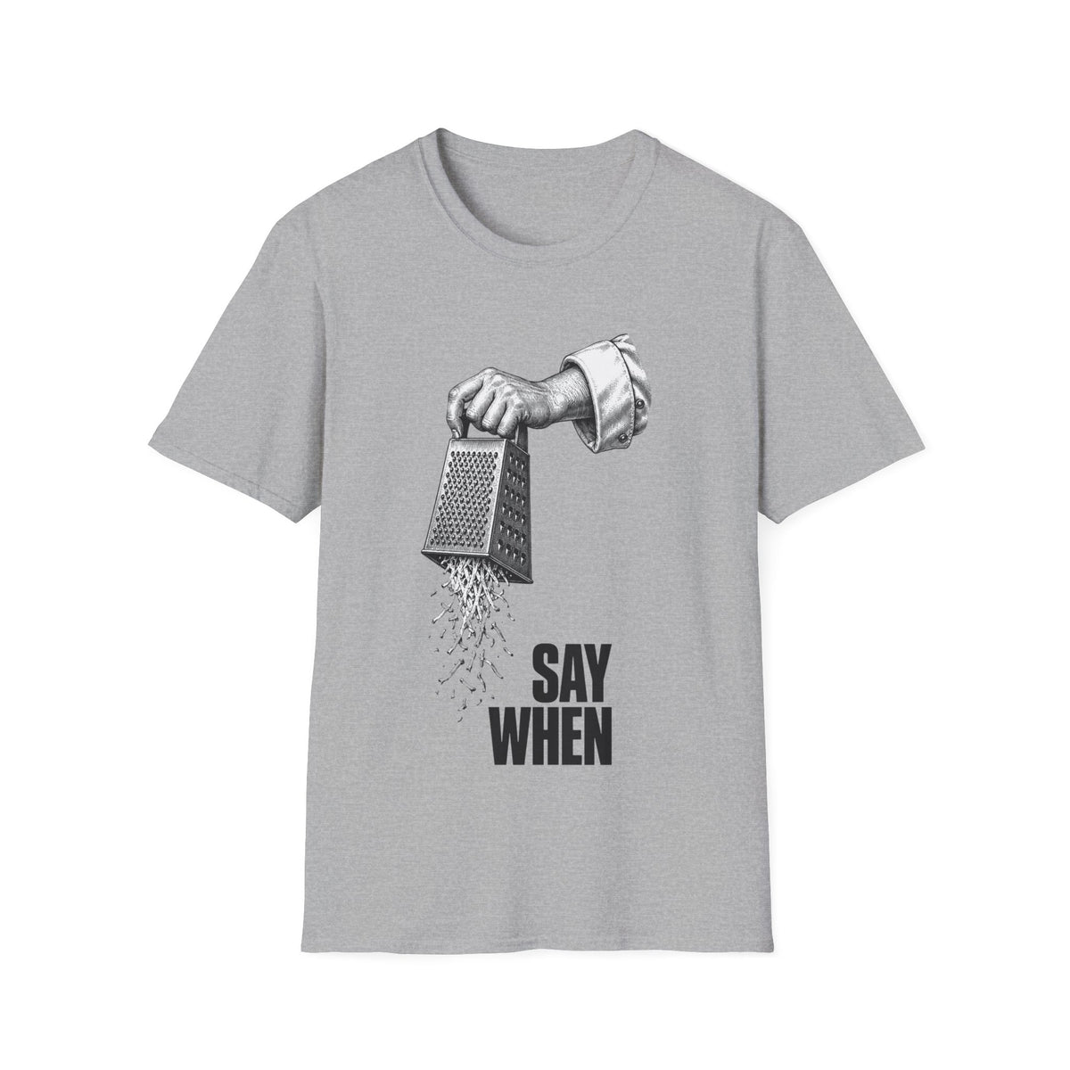 Say When T-Shirt