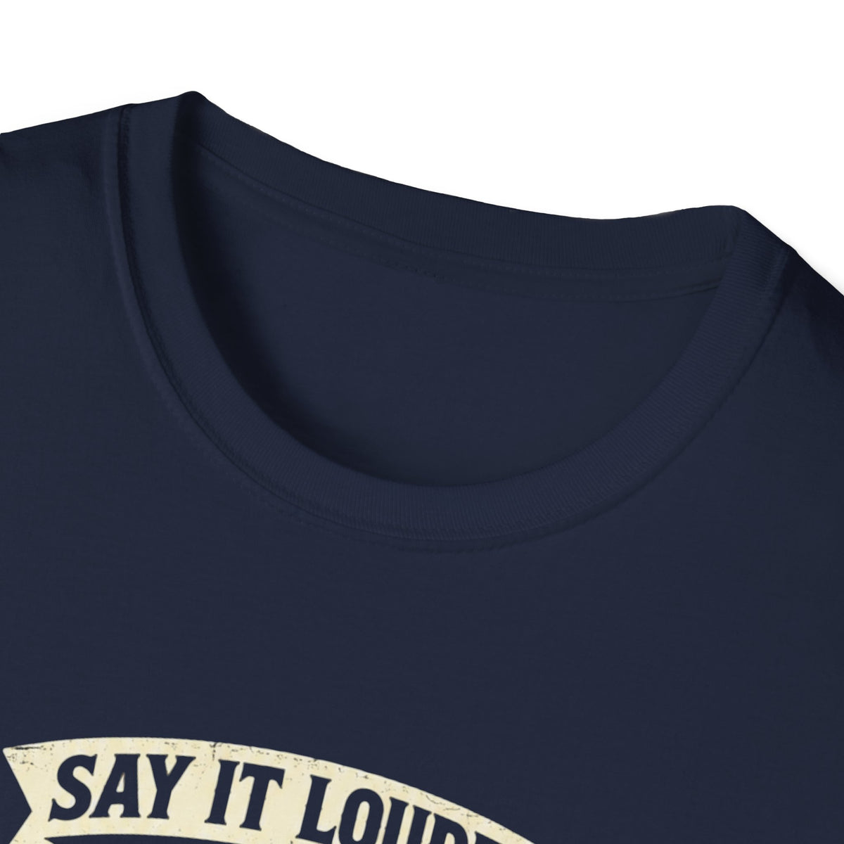 Say it louder Behind T-Shirt
