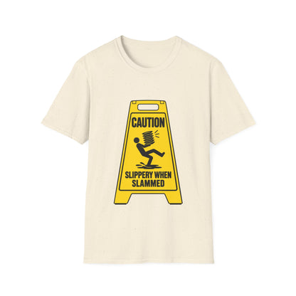 Caution slippery when slammed T-Shirt