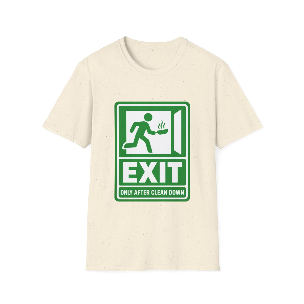 Exit only after clean down T-Shirt