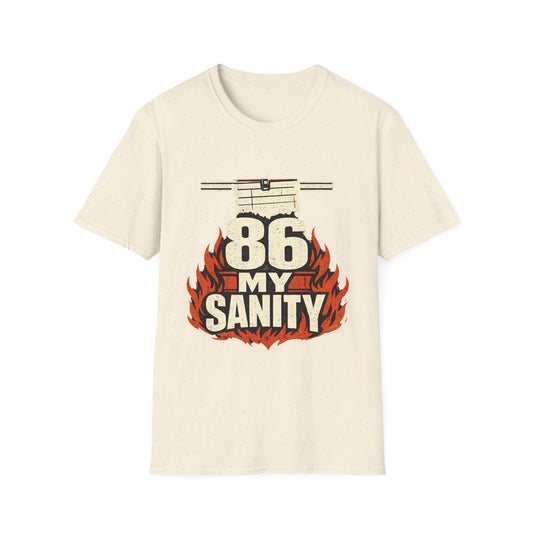 86 My Sanity T-Shirt
