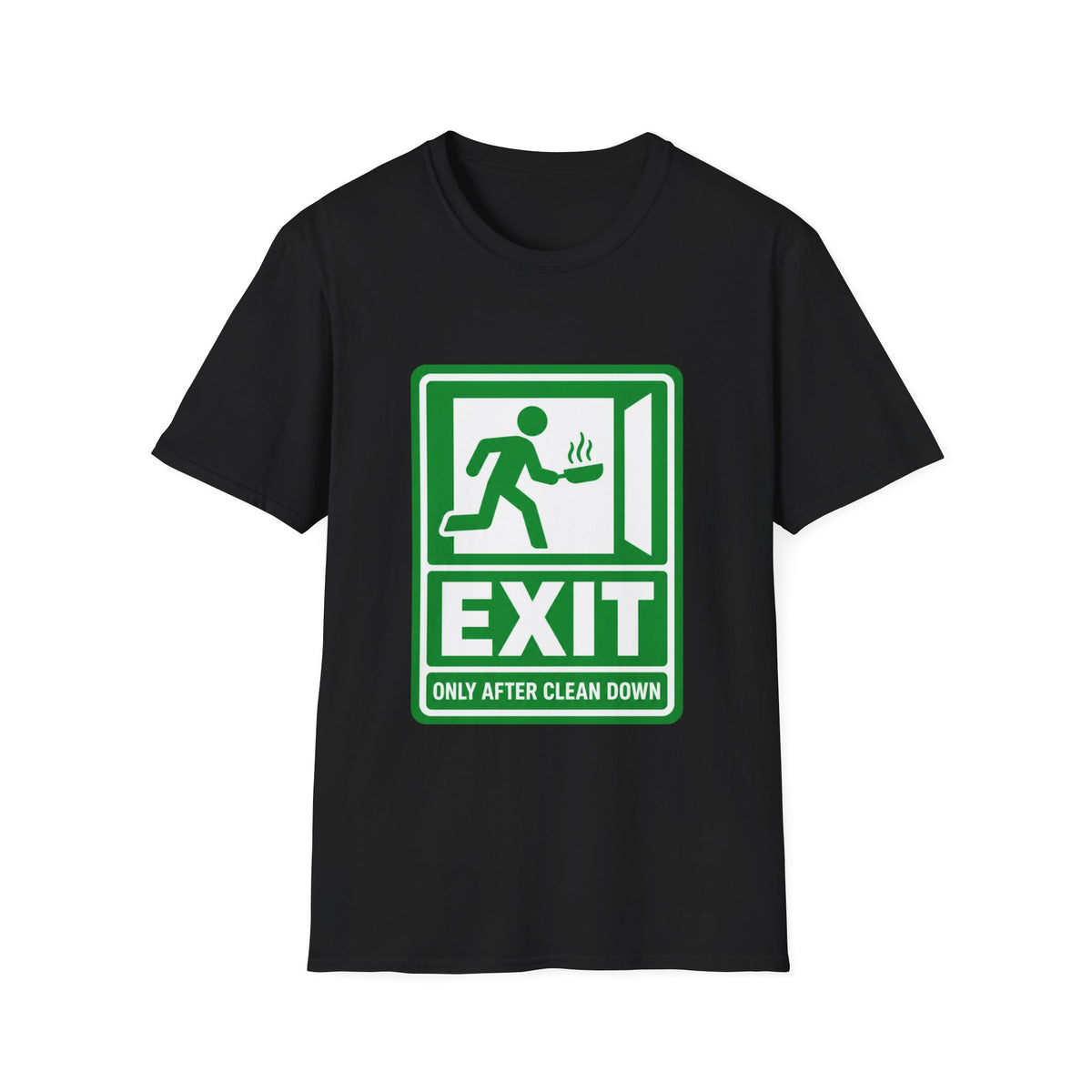 Exit only after clean down T-Shirt