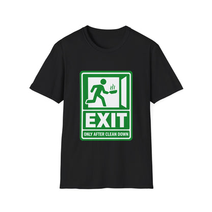 Exit only after clean down T-Shirt
