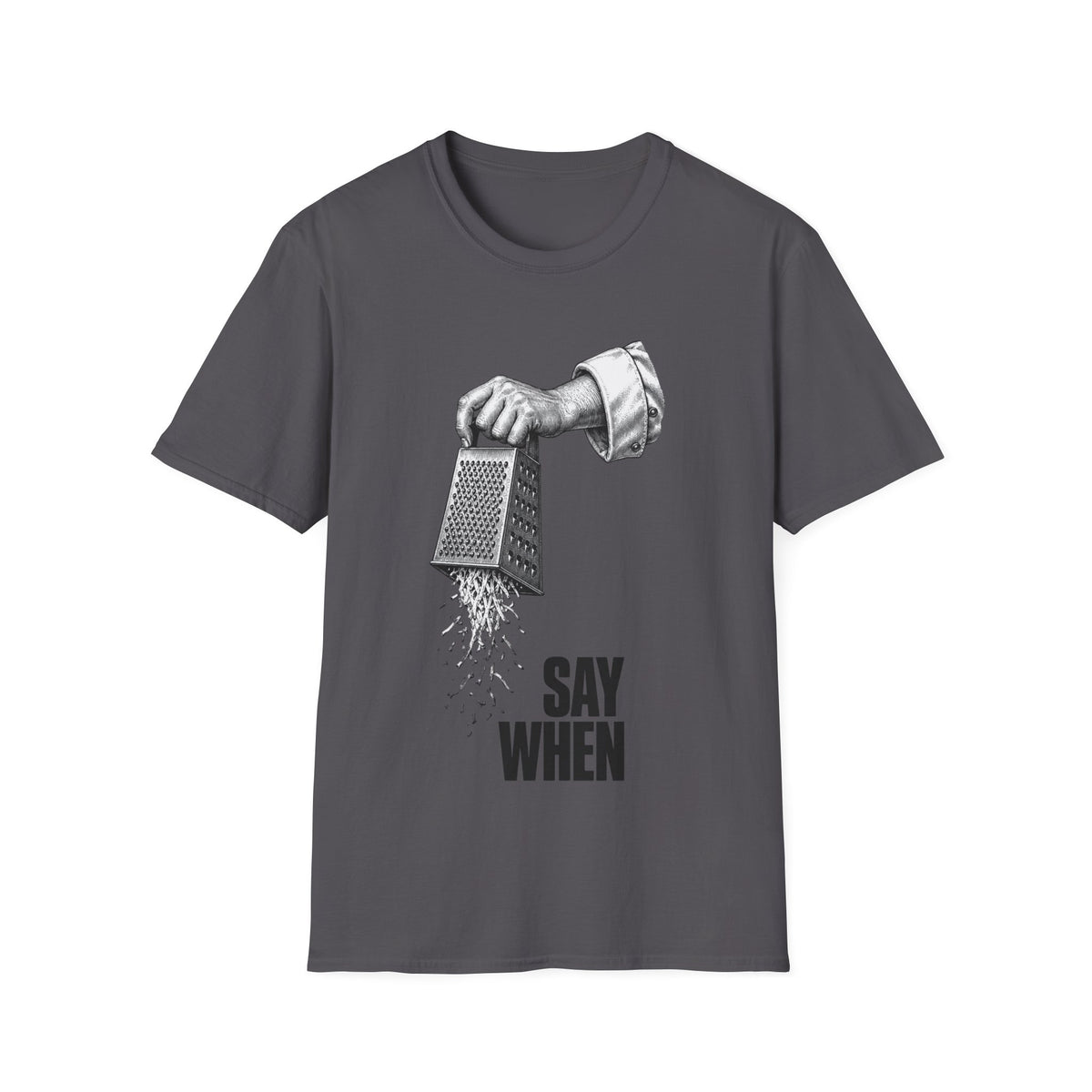 Say When T-Shirt
