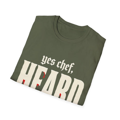yes chef Heard T-Shirt