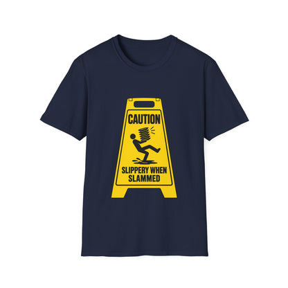Caution slippery when slammed T-Shirt
