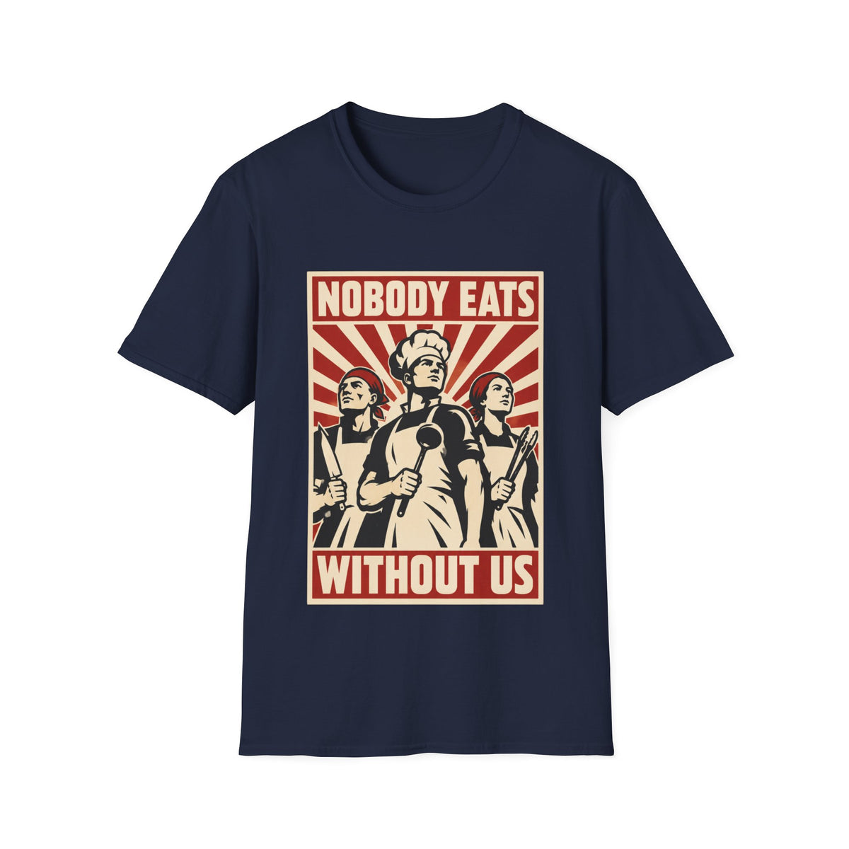 Nobody Eats Without us T-Shirt