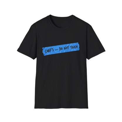 Chef's, don't touch T-Shirt