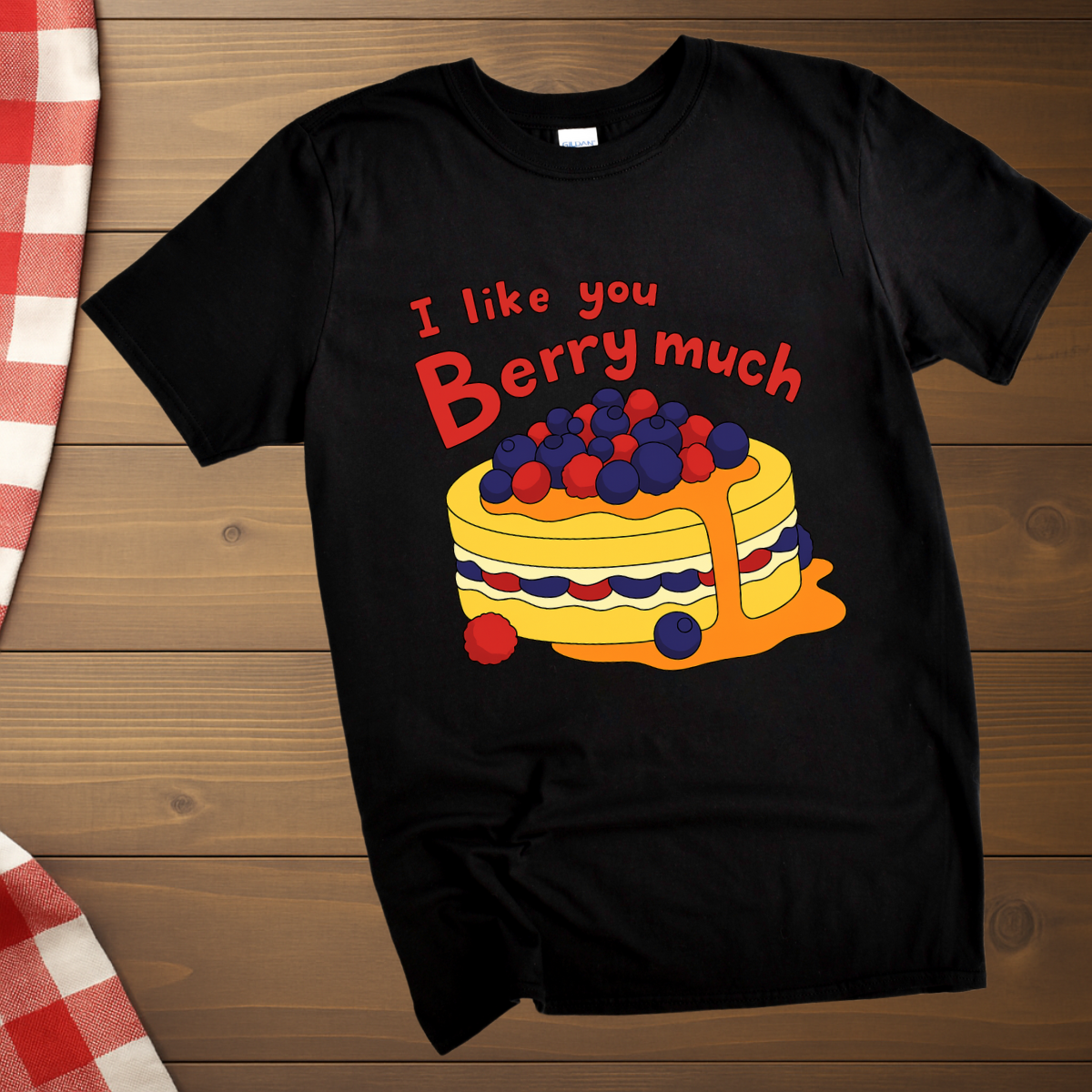 I like you Berry much T-Shirt