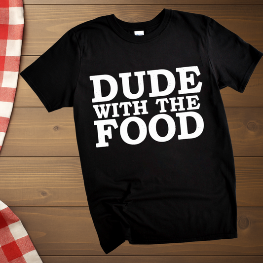 Dude with the food T-Shirt