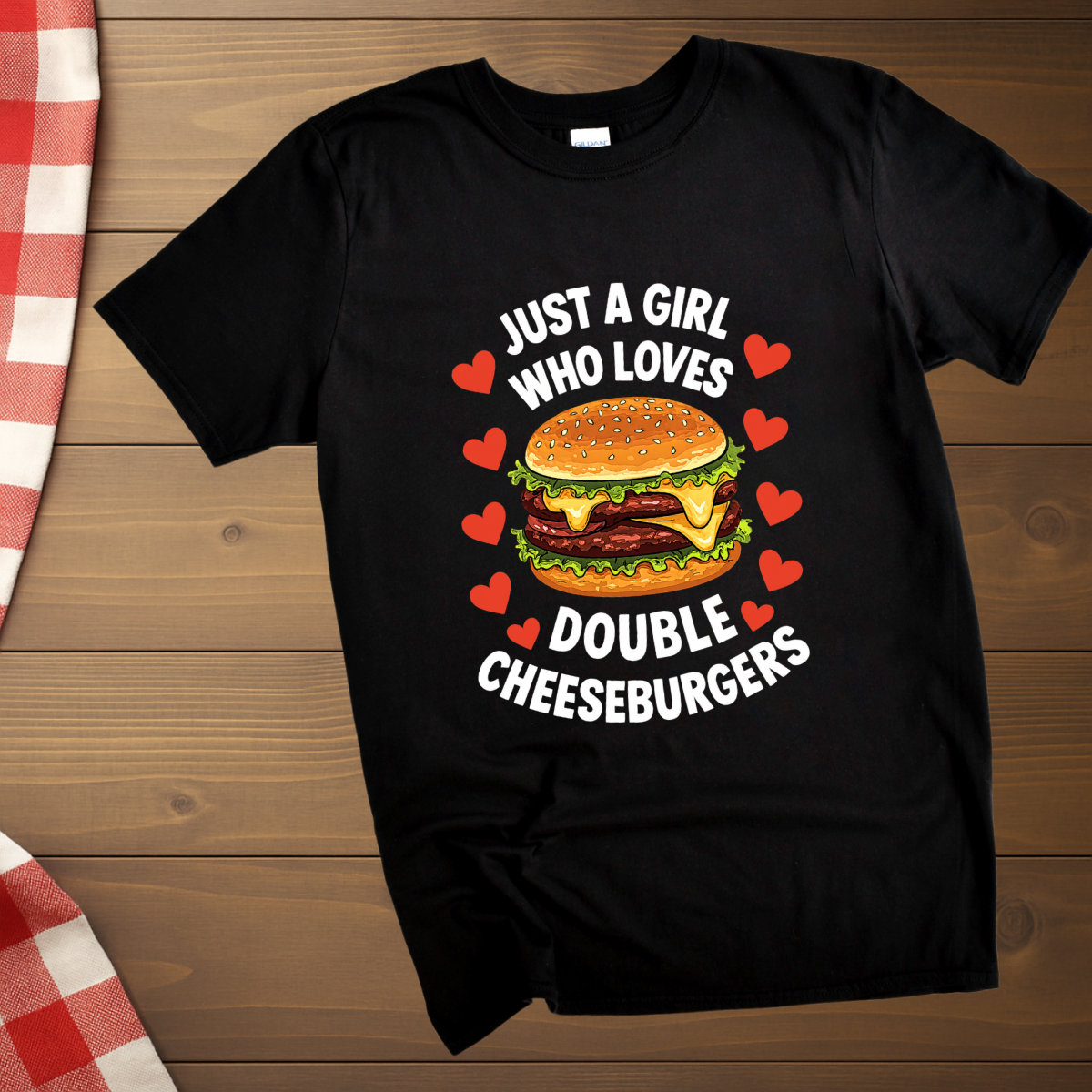 Just a Girl who loves Double Cheeseburgers T-Shirt