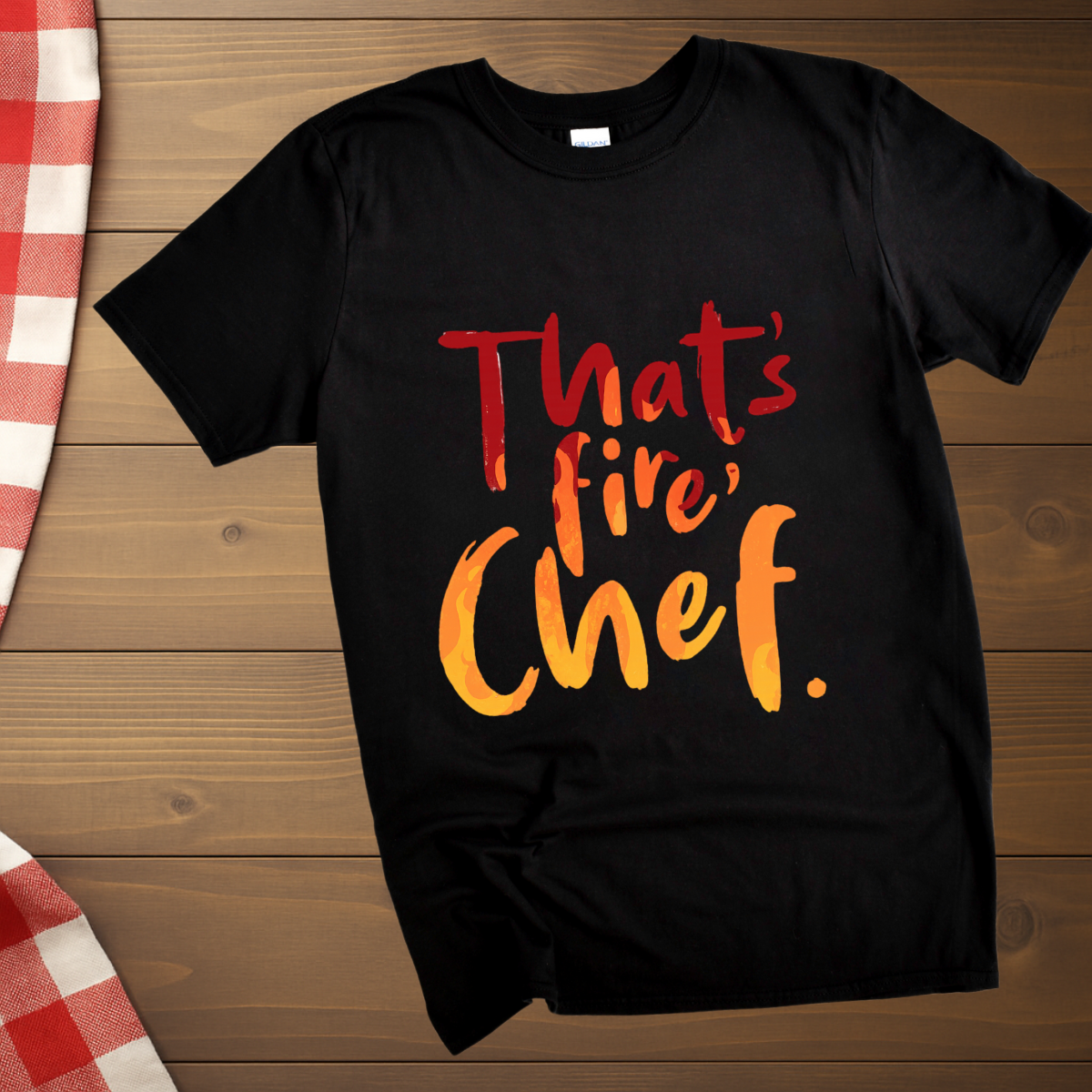 That's fire, Chef T-Shirt