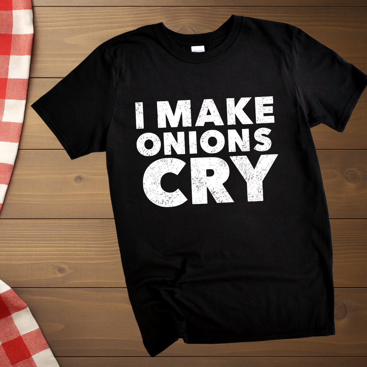 I make Onions Cry T-Shirt